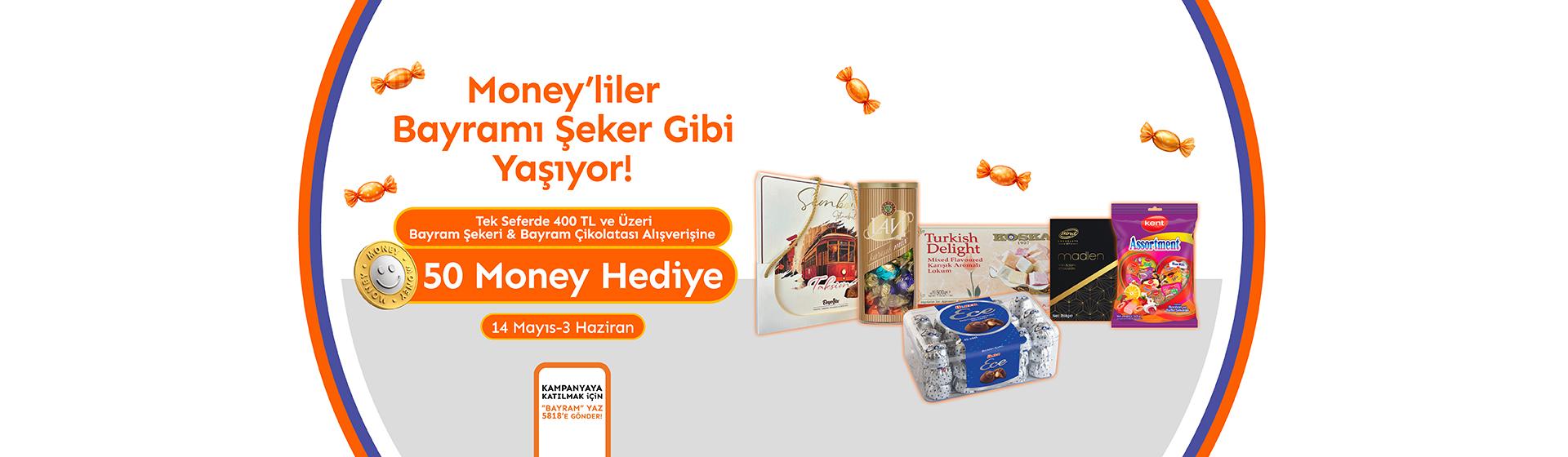 Bayram Şekeri ve Çikolatası Money Kampanyası