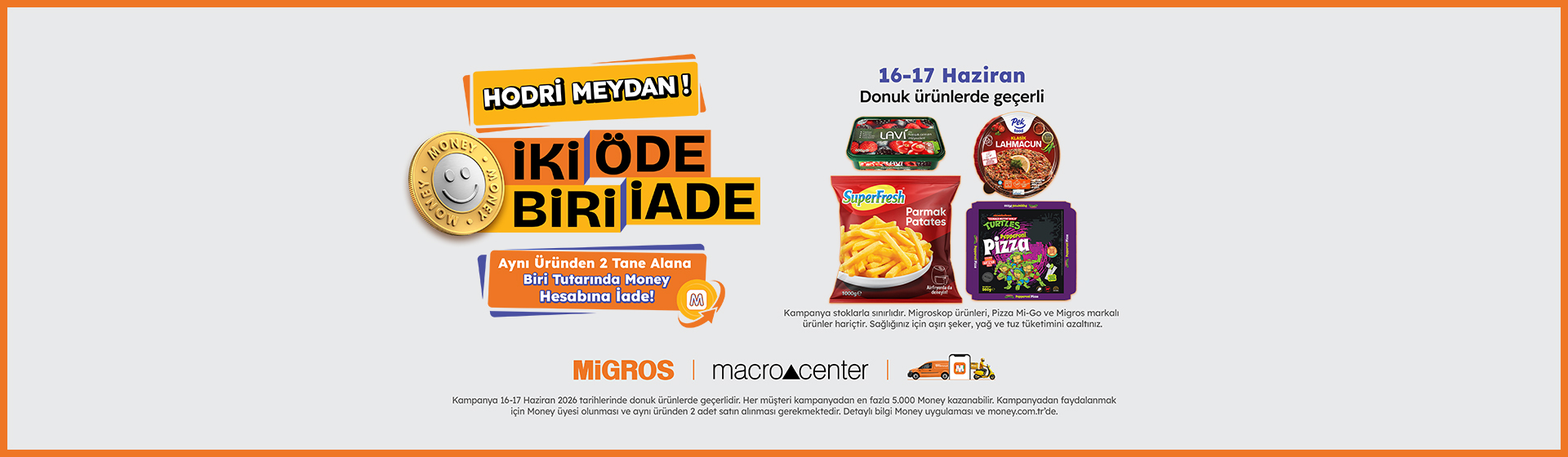 İki Öde Biri İade Kampanyası 16 - 17 Haziran