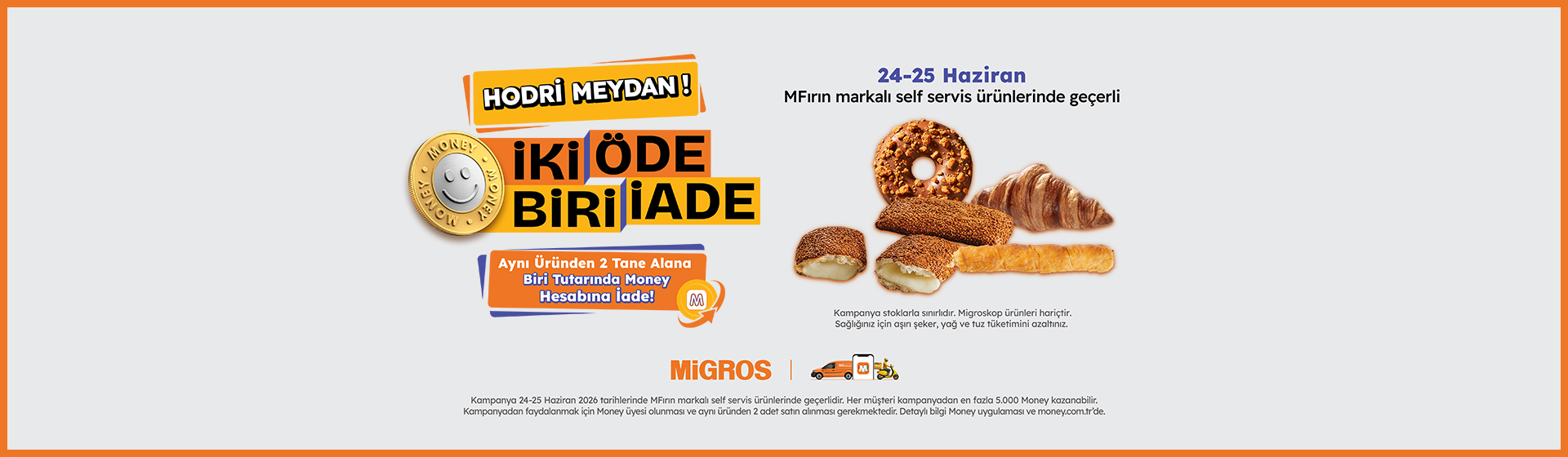 İki Öde Biri İade Kampanyası 24 - 25 Haziran M-Fırın