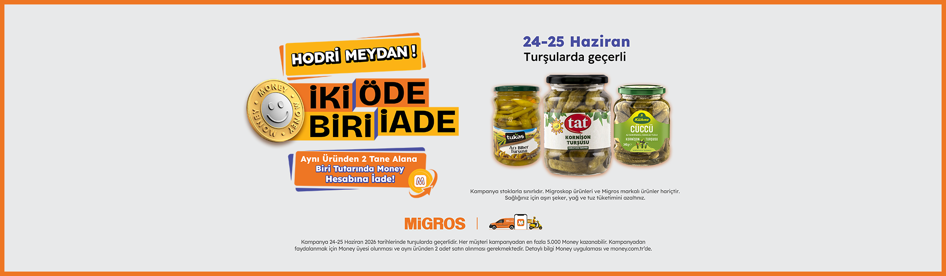 İki Öde Biri İade Kampanyası 24 - 25 Haziran Turşu