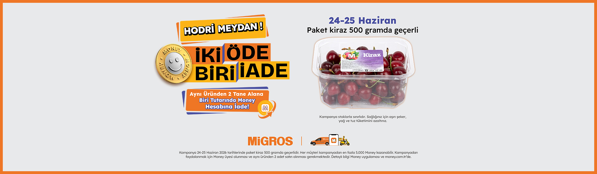 İki Öde Biri İade Kampanyası 24 - 25 Haziran Kiraz
