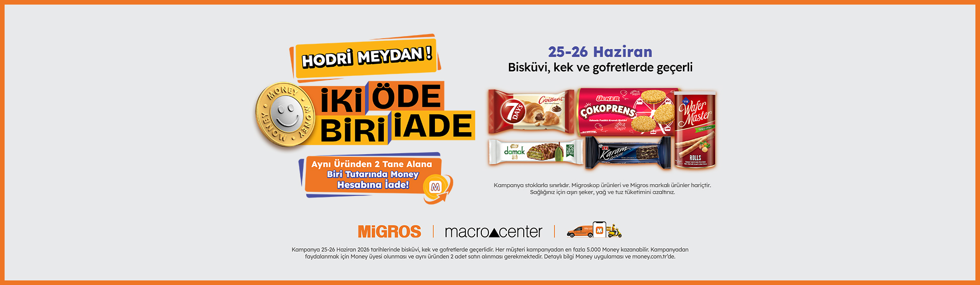 İki Öde Biri İade Kampanyası 25 - 26 Haziran Bisküvi