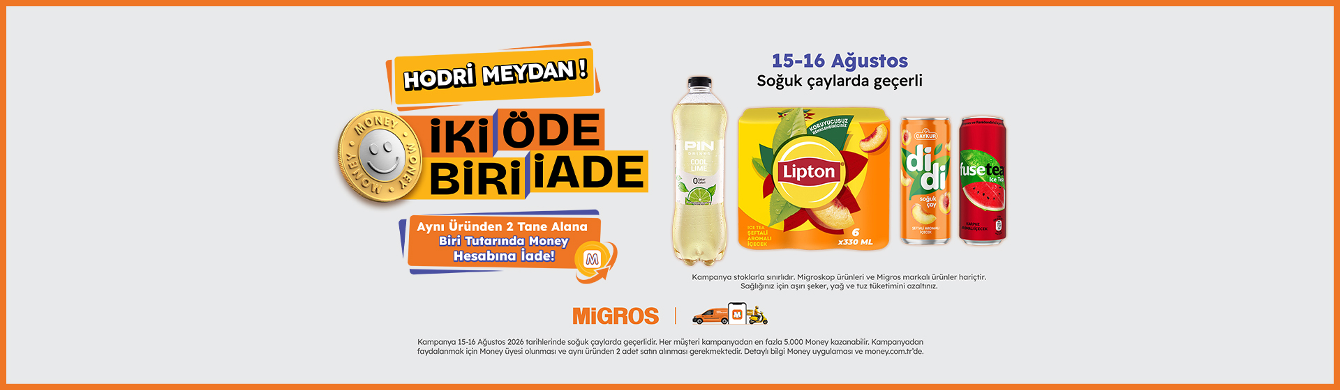 İki Öde Biri İade Kampanyası 15 - 16 Ağustos Soğuk Çay