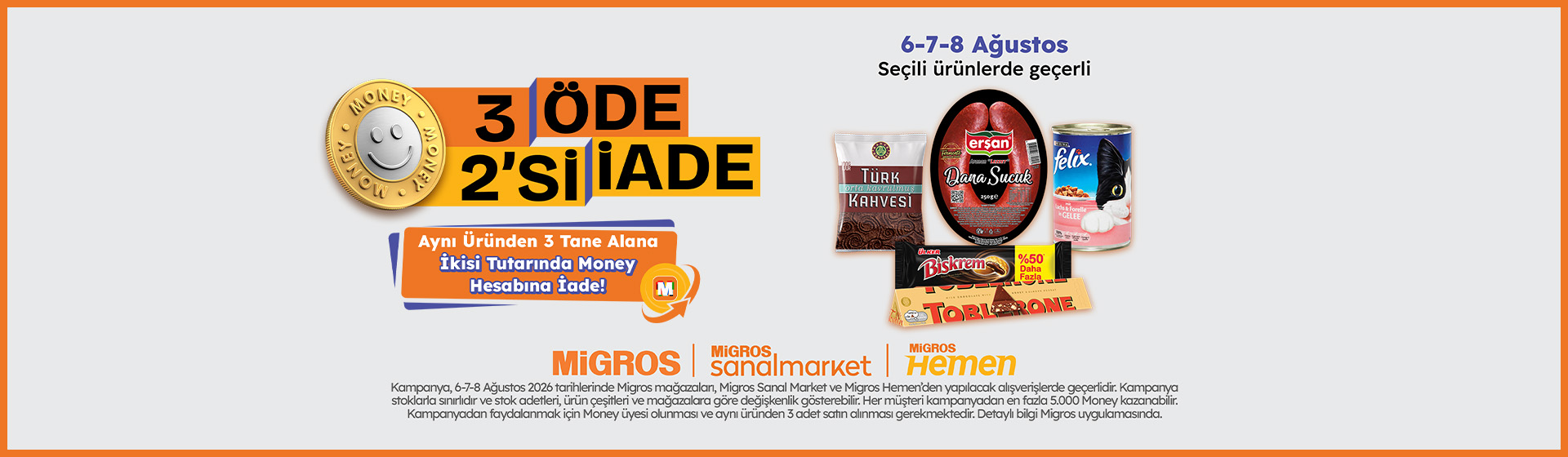 3 Al 2'si Money İade 6 - 8 Ağustos