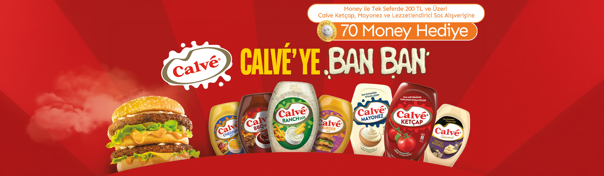 200 TL ve üzeri Calve Ketçap, Mayonez ve Lezzetlendirici Sos Alışverişine 70 Money