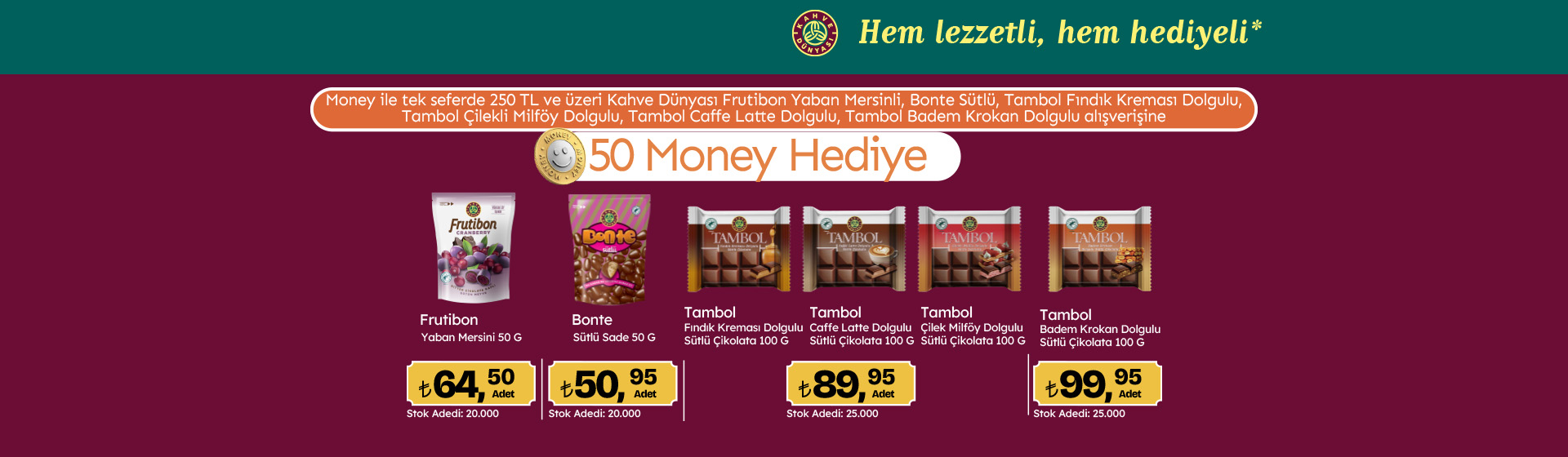 250 TL Kahve Dünyası Frutibon Yaban Mersinli, Bonte Sütlü, Tambol Fındık Kreması, Çilekli Milföy, Caffe Latte, Badem Krokan Dolgulu Alışverişine 50 Money