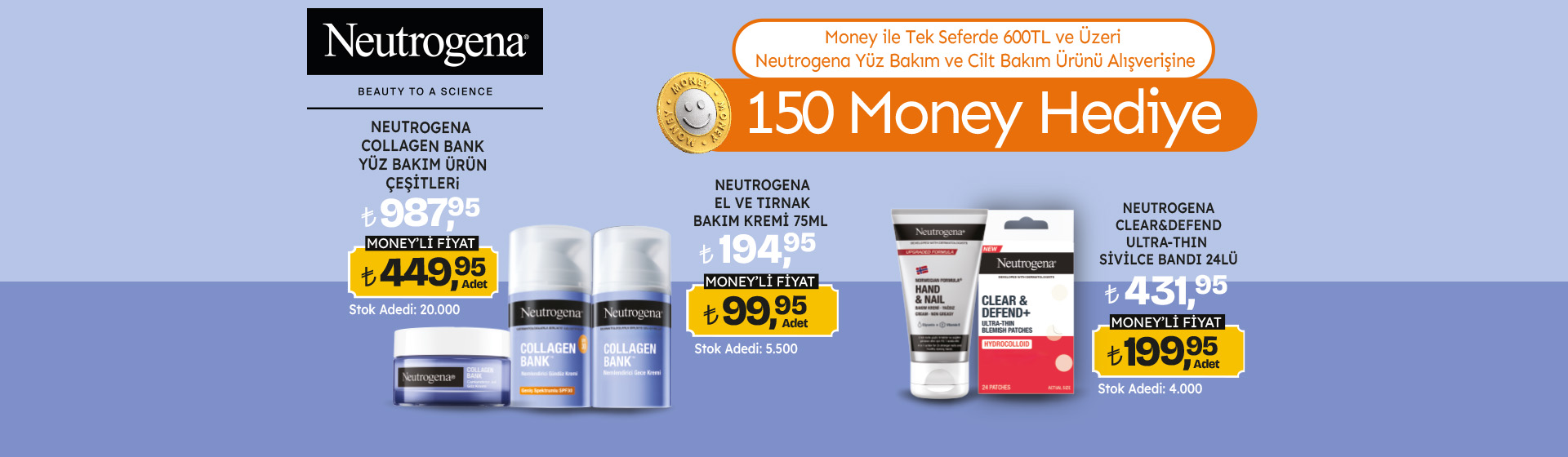 600 TL Neutrogena Yüz Bakım ve Cilt Bakım Ürün Alışverişine 150 Money