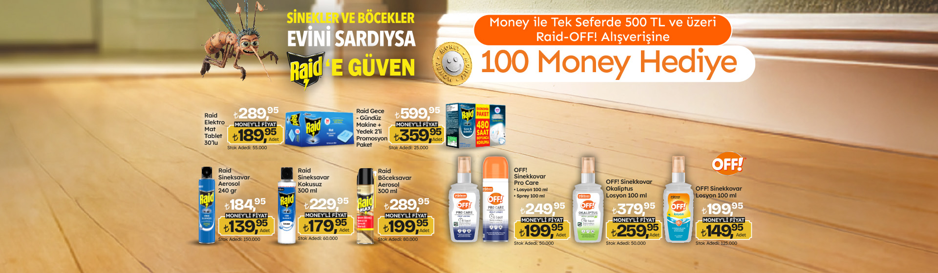 500 TL ve üzeri Raid-OFF! Alışverişine 100 Money