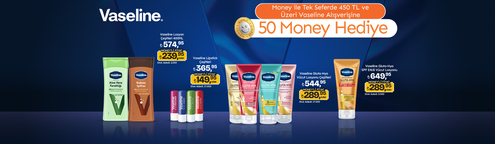 450 TL ve Üzeri Vaseline Alışverişine 50 Money